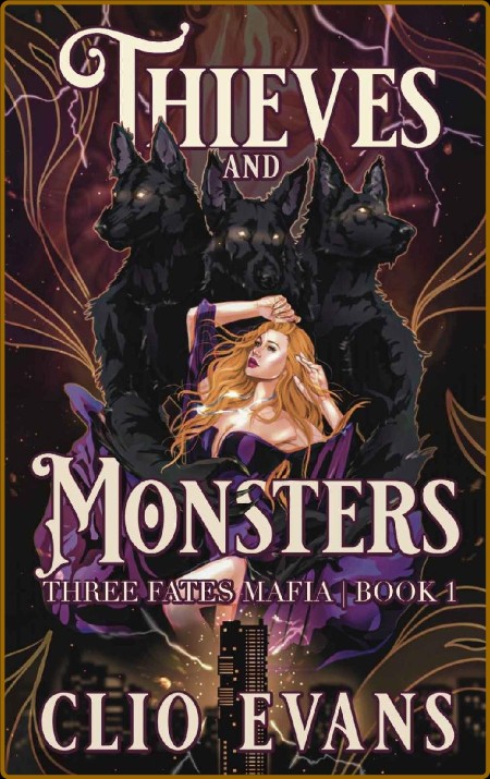 Thieves and Monsters: A Monster Mafia Romance (Three Fates Mafia Book 1)