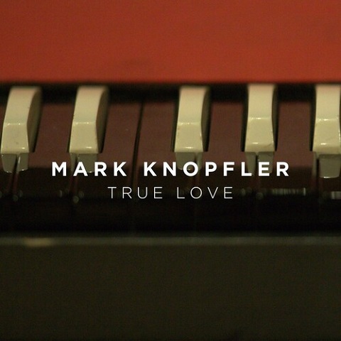 Mark Knopfler - True Love (Compilation) (2023)