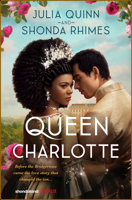 Queen Charlotte: Before the Bridgertons came the love story that changed the ton... 9a25d17d556e54396e2714efab2d82c2