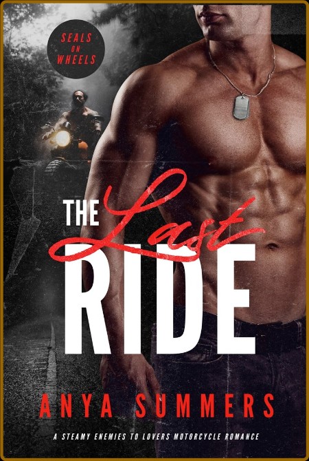 The Last Ride (SEALs on Wheels Book 1) 9a18bb5d3b3bc4fa7f066b2ae82c42ca