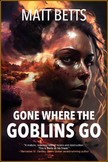 Gone Where the Goblins Go Eca6762f6ebd8b3a652650be65852603