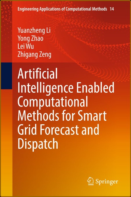 Artificial Intelligence Enabled Computational Methods for Smart Grid Forecast and ...