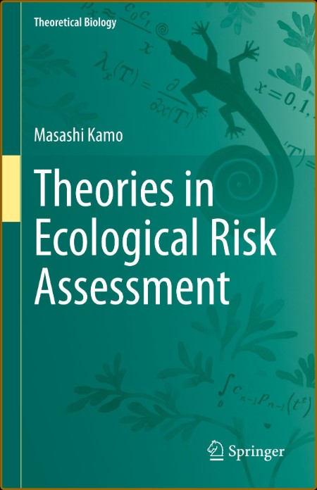Theories in Ecological Risk Assessment (Theoretical Biology)