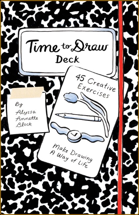 Time to Draw Deck: 45 Creative Exercises