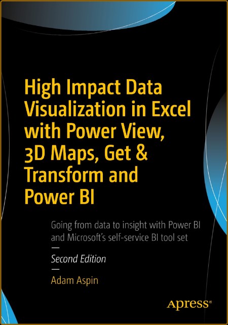 High Impact Data Visualization in Excel with Power View, 3D Maps, Get & Transform ... 077003198968214ce47db98ccfe712dc