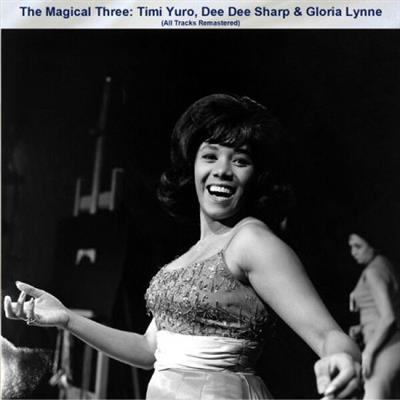 VA - The Magical Three Timi Yuro Dee Dee Sharp & Gloria Lynne (All Tracks Remastered) (2023)