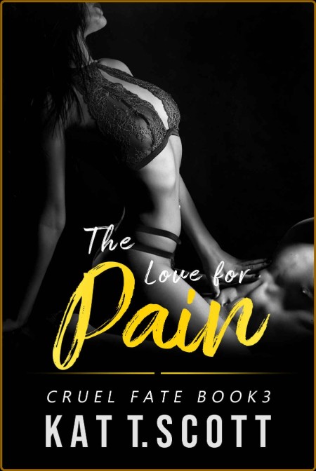 The Love for Pain: A Revenge Bratva Romance (Cruel Fate Book 3)