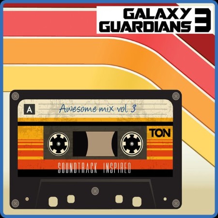 V A  - Galaxy Guardians 3 Soundtrack (Awesome Mix 3 Inspired) (2023 Soundtrack)