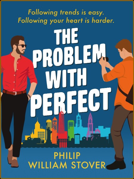The Problem With Perfect: A totally feelgood, fake-fake boyfriend queer romcom tha...