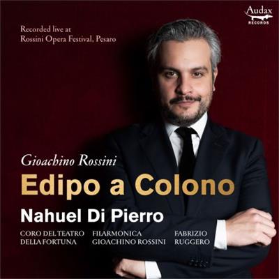 Nahuel Di Pierro, Filarmonica Gioachino Rossini, Coro del Teatro della Fortuna - Rossini Edipo a Colono (2023)