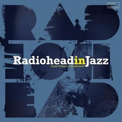 VA - Radiohead in Jazz (2019)  [CD-Rip]