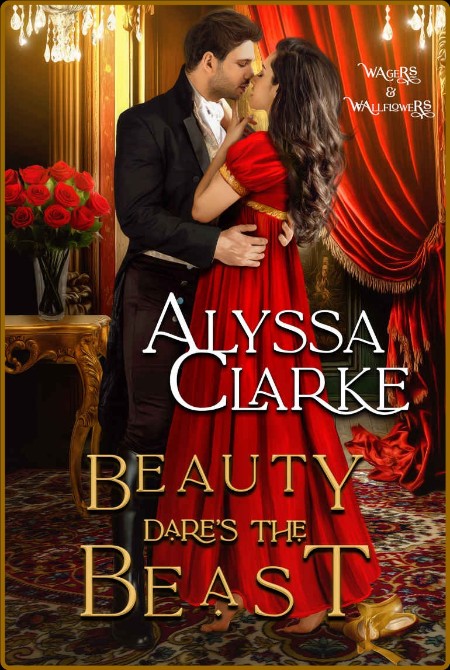 Beauty Dares the Beast (Wagers and Wallflowers Book 11)