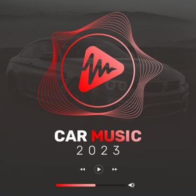 Various Artists - Car Music 2023 Best Road Trip Songs (2023)