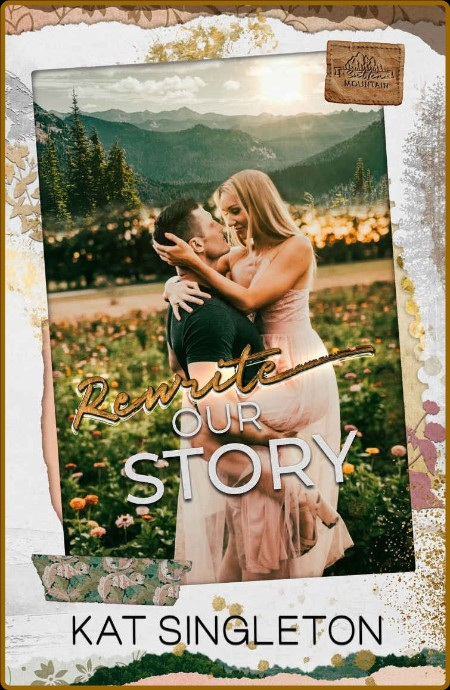 Rewrite Our Story: A Small Town Best Friend's Brother Second Chance Romance (Sutte...