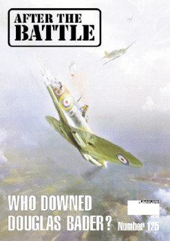 After the Battle 125: Who Downed Douglas Bader?