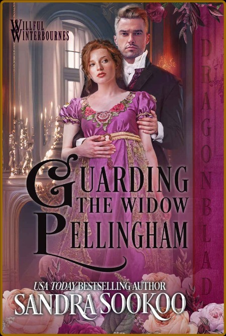 Guarding the Widow Pellingham (Willful Winterbournes Book 4)