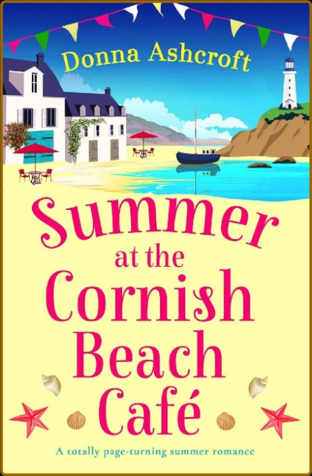 Summer at the Cornish Beach Cafe: A totally page-turning summer romance