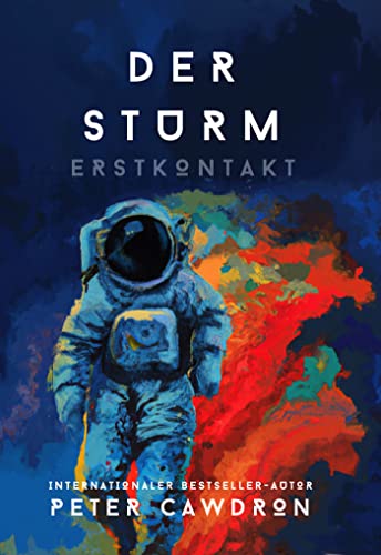 Peter Cawdron - Der Sturm: Erstkontakt Peter Cawdron - Der Sturm: Erstkontakt
