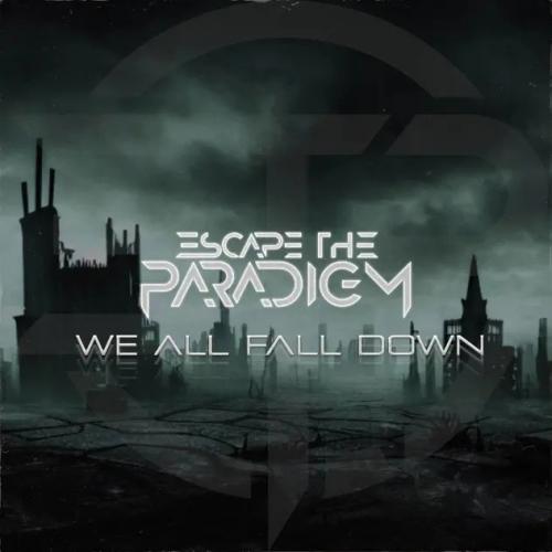 Escape the Paradigm - We All Fall Down (2023)
