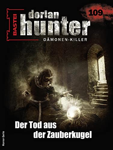 Cover: Neal Davenport  -  Dorian Hunter 109  -  Der Tod aus der Zauberkugel