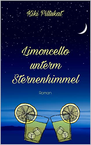 Kiki Pillukat  -  Limoncello unterm Sternenhimmel