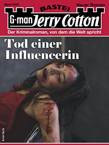 Jerry Cotton  -  Jerry Cotton 3427  -  Tod einer Influencerin