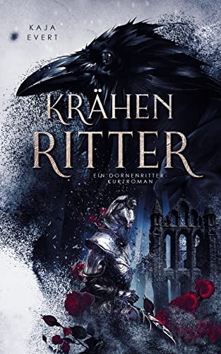 Kaja Evert  -  Kr&auml;henritter: Ein Dornenritter - Kurzroman
