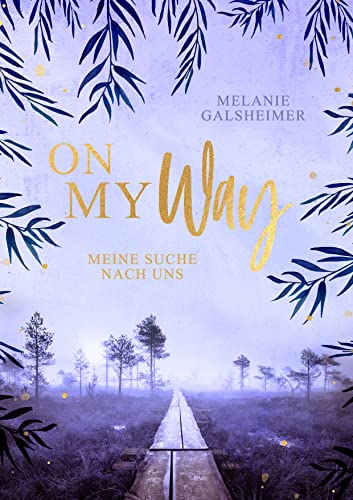 Melanie Galsheimer  -  On My Way: Meine Suche nach uns