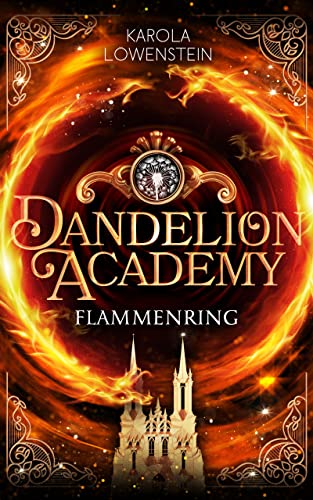 Karola L&ouml;wenstein  -  Flammenring (Dandelion Academy 1)