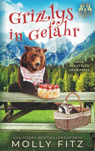Molly Fitz  -  Grizzlys in Gefahr (Miss Dolittles Geheimnis 13)