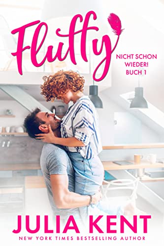 Julia Kent  -  Fluffy (Nicht schon wieder! 1)