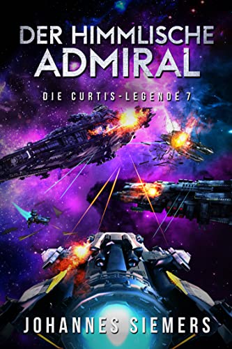 Johannes Siemers - Der himmlische Admiral (Die Curtis - Legende 7) Johannes Siemers - Der himmlische Admiral (Die Curtis - Legende 7)