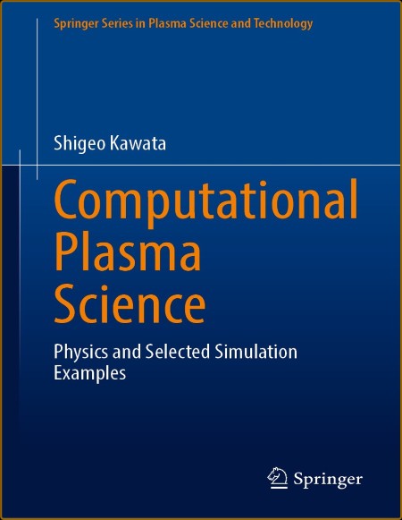 Computational Plasma Science: Physics and Selected Simulation Examples