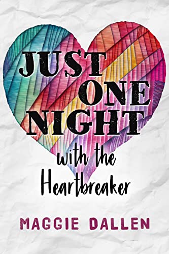 Maggie Dallen  -  Just One Night with the Heartbreaker (Erste gro&szlig;e Liebe 2)