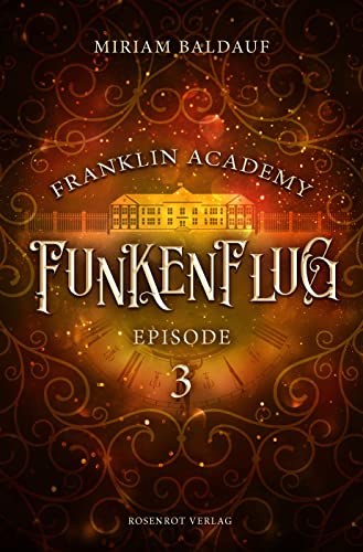 Miriam Baldauf  -  Franklin Academy, Episode 3  -  Funkenflug: Fantasy - Serie