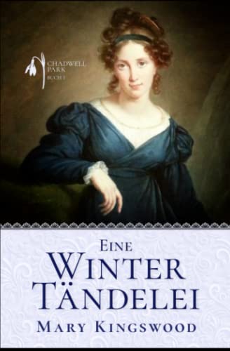 Mary Kingswood  -  Eine Wintert&auml;ndelei (Chadwell Park 1)