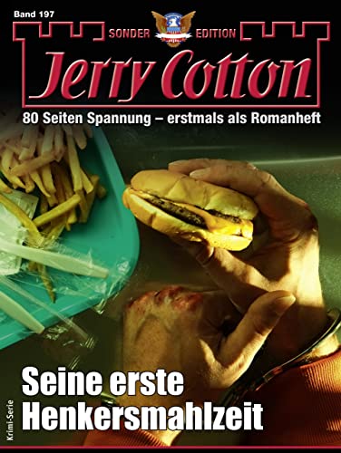Cover: Jerry Cotton  -  Jerry Cotton Sonder - Edition 197  -  Seine erste Henkersmahlzeit
