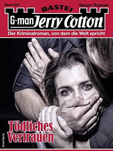 Cover: Jerry Cotton  -  Jerry Cotton 3424  -  Tödliches Vertrauen