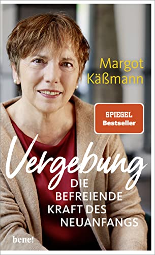 Margot K&auml;ssmann  -  Vergebung  -  Die befreiende Kraft des Neuanfangs