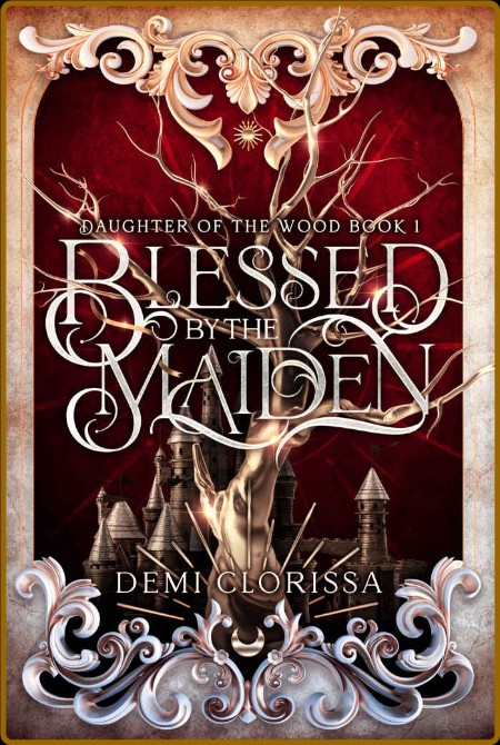 Blessed By The Maiden (Daughter Of The Wood Book #1) A6bd23944f265228489f22b90639b9e8