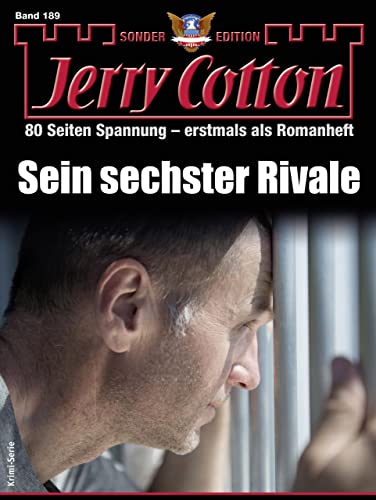 Jerry Cotton  -  Jerry Cotton Sonder - Edition 189  -  Sein sechster Rivale