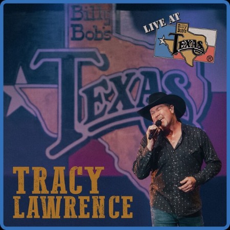 Tracy Lawrence - Live at Billy Bob's Texas (2023)