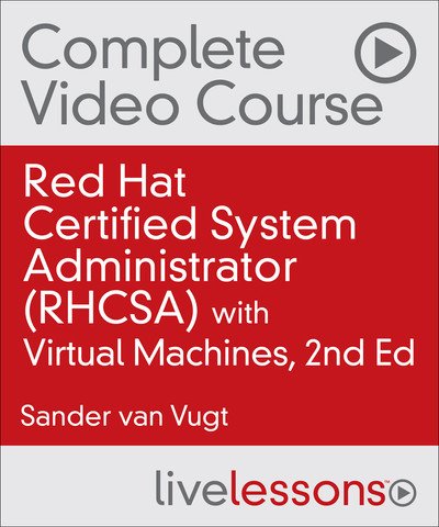 Red Hat Certified System Administrator (RHCSA) with Virtual Machines, Second Edition