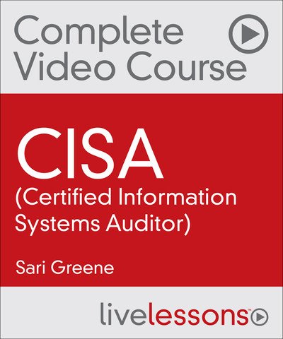 LiveLessons –  CISA (Certified Information Systems Auditor)