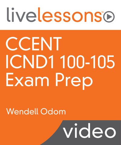 LiveLessons –  CCENT ICND1 100– 105 Exam Prep