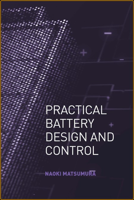 Practical Battery Design and Control