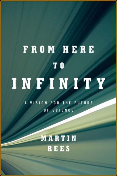 From Here to Infinity: A Vision for the Future of Science