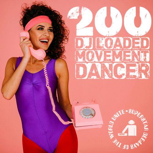 200 DJ Loaded - Movement Dancer (2023)