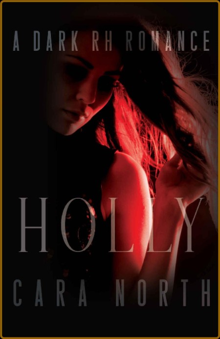 Holly: A Dark RH Romance: Crossbow University Book 2 645754d2bf68eae79603b3a09a147629