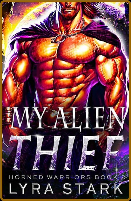 My Alien Thief: A Sci-Fi Romance (Horned Warriors Book 2)